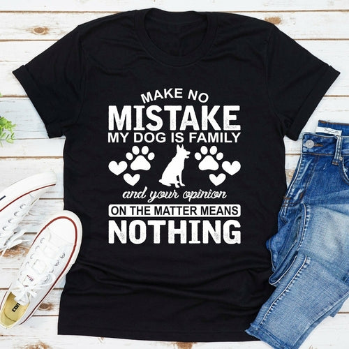 Make No Mistake My Dog Is Family