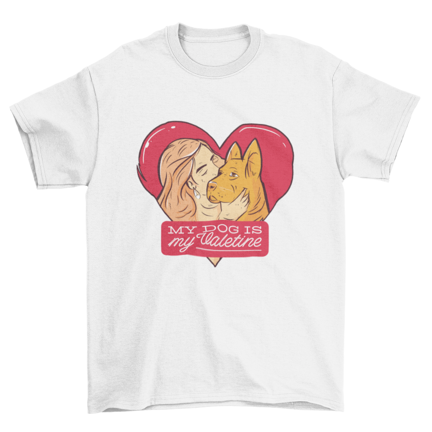 My dog is my Valentine t-shirt